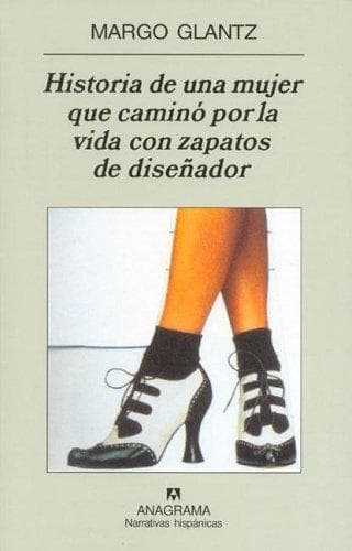 Portada de Historia de Una Mujer Que Camino Por La Vida Con Zapatos de Disenador
