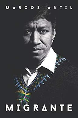 Portada de MIGRANTE : Soy maya q’anjoba’l, guatemalteco, migrante, hijo, hermano, esposo, padre y emprendedor tecnológico