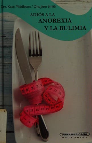 Portada de Adiós A La Anorexia Y La Bulimia