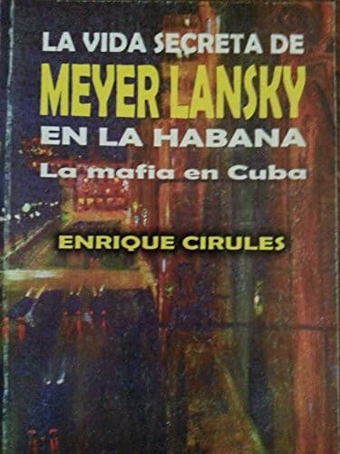 Portada de La vida secreta de Meyer Lansky en La Habana