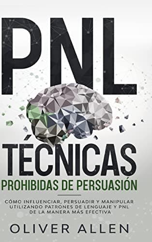 Portada de PNL Técnicas Prohibidas de Persuasión