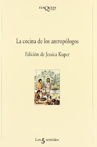 Portada de LA Cocina De Los Antropologos (Los 5 Sentidos)