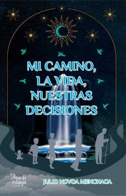 Portada de Mi Camino, la Vida, Nuestras Decisiones