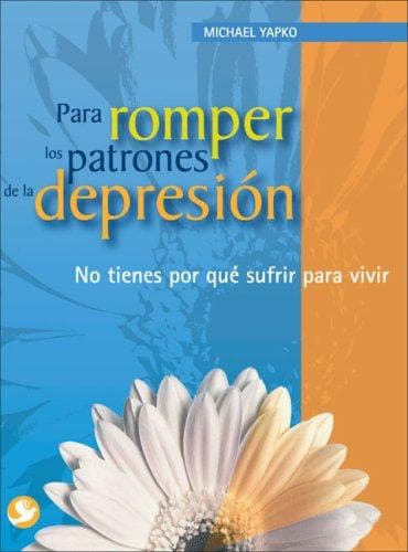 Portada de Para romper los patrones de la depresion