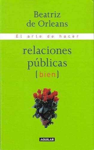 Portada de El arte de hacer relaciones públicas (bien)