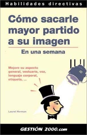 Portada de Cómo sacarle mayor partido a su imagen