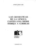 Portada de Las gramáticas de la lengua castellana desde Nebrija a Correas