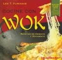 Portada de Cocine con wok /  Wok Cooking : Recetas de oriente y occidente