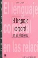 Portada de El lenguaje corporal en las relaciones/ Body Language in Relationships (Vivir Mejor, Guias De Crecimiento Personal / Better Living, Personal Growth Guides)