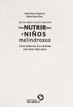 Portada de Recetario vegetariano para nutrir bien a niños melindrosos