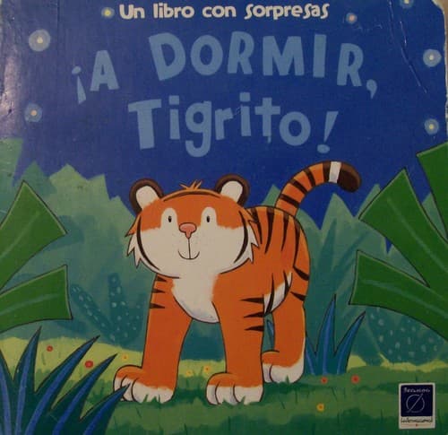 Portada de ¡A dormir, Tigrito!
