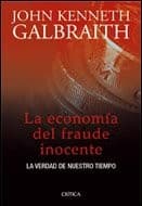 Portada de La economía del fraude inocente : la verdad de nuestro tiempo