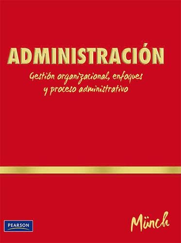 Portada de Administracion. Gestion organizacional, enfoques y proceso administrativo